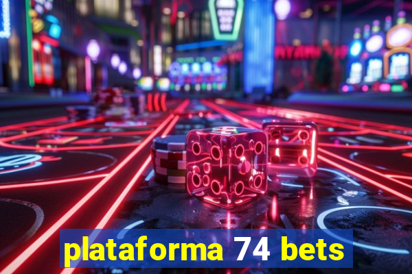 plataforma 74 bets